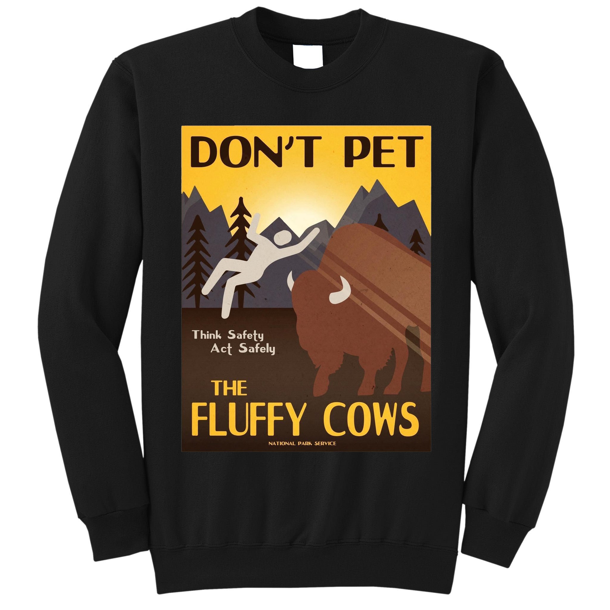 Dont Pet The Fluffy Cows Tall Sweatshirt