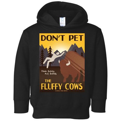 Dont Pet The Fluffy Cows Toddler Hoodie