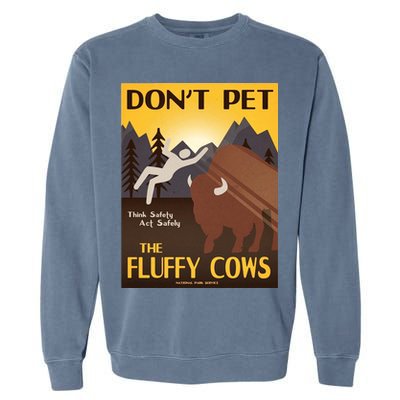 Dont Pet The Fluffy Cows Garment-Dyed Sweatshirt