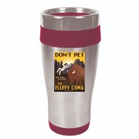 Dont Pet The Fluffy Cows 16oz Travel Tumbler
