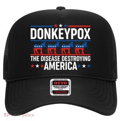 Donkey Pox The Disease Destroying America High Crown Mesh Back Trucker Hat