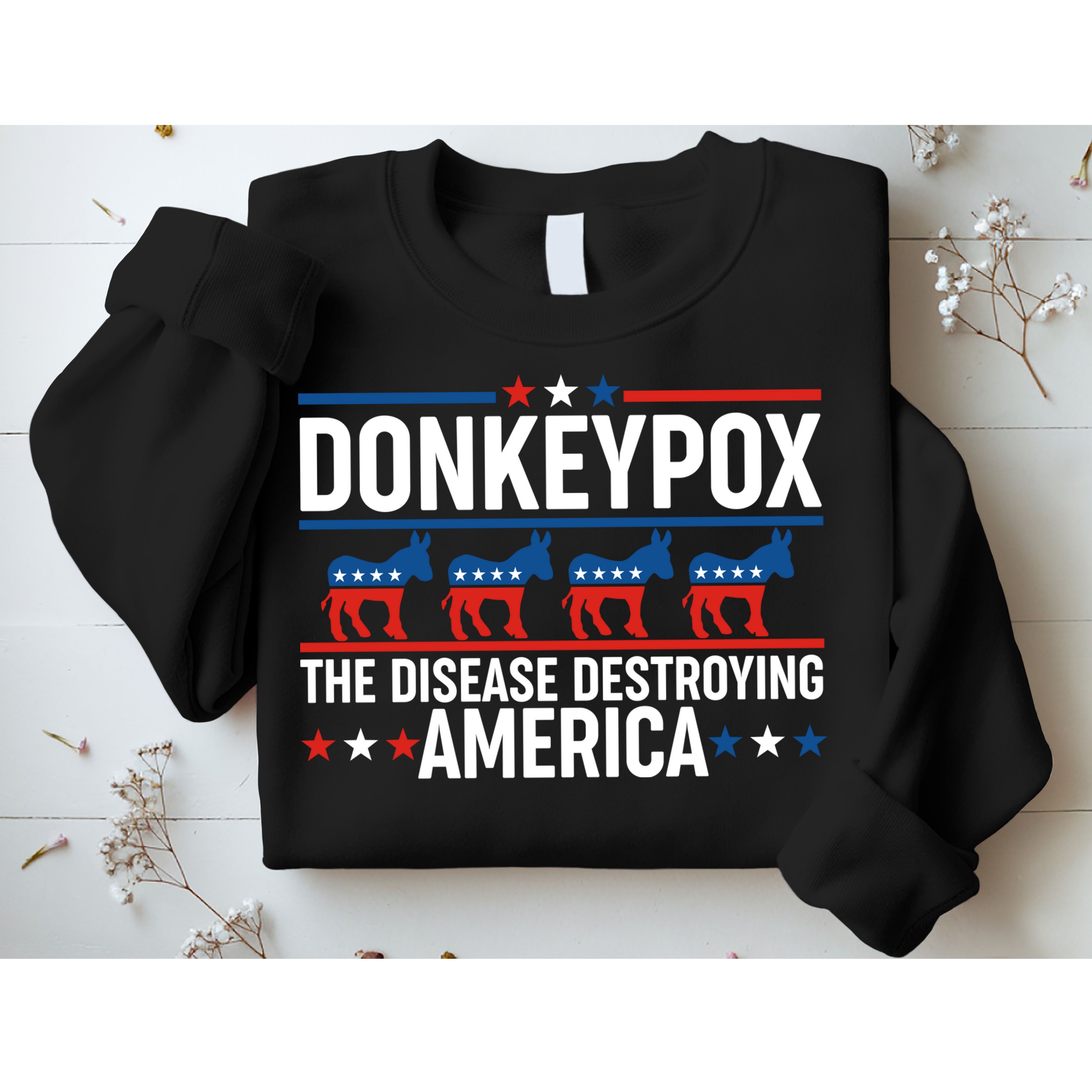 Donkey Pox The Disease Destroying America Sweatshirt