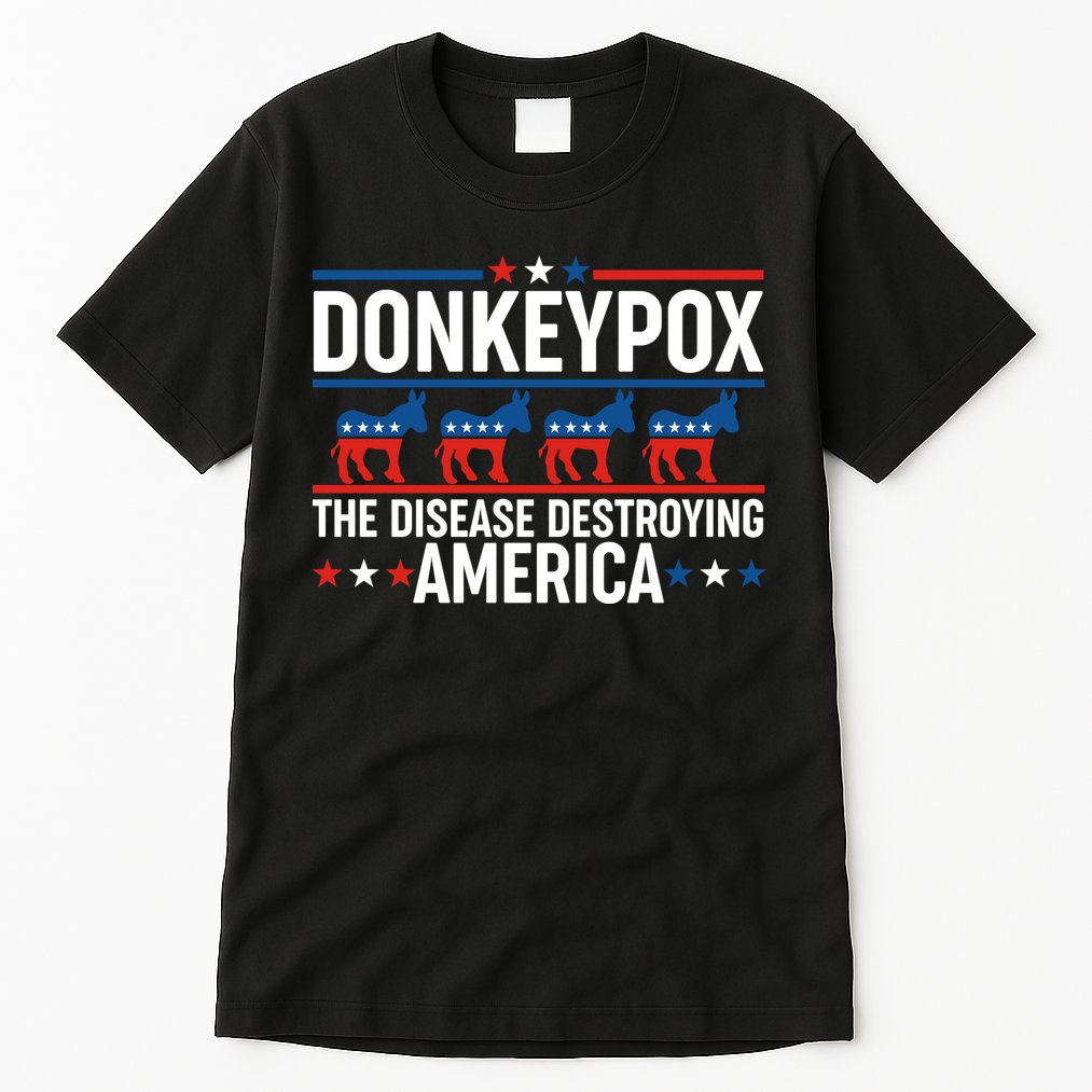 Donkey Pox The Disease Destroying America Tall T-Shirt