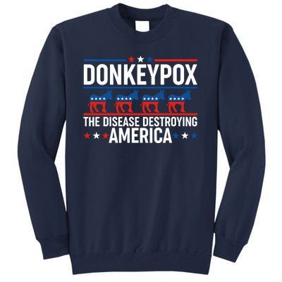 Donkey Pox The Disease Destroying America Tall Sweatshirt