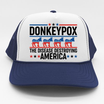 Donkey Pox The Disease Destroying America Trucker Hat