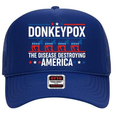 Donkey Pox The Disease Destroying America High Crown Mesh Back Trucker Hat