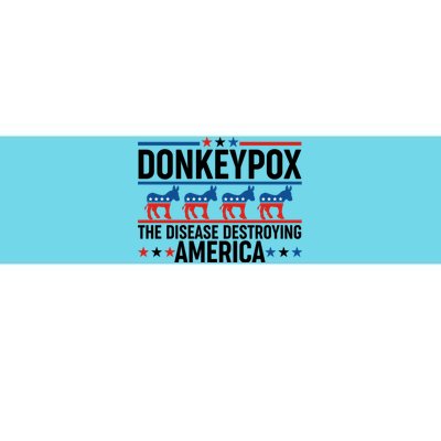 Donkey Pox The Disease Destroying America Bumper Sticker