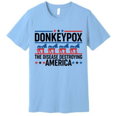 Donkey Pox The Disease Destroying America Premium T-Shirt