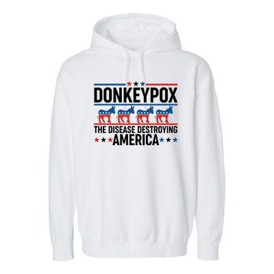 Donkey Pox The Disease Destroying America Garment-Dyed Fleece Hoodie