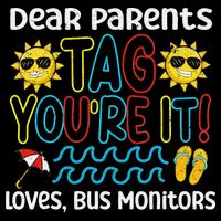 Dear Parents Tag Youre It Love Bus Monitor Life Doggie Tank