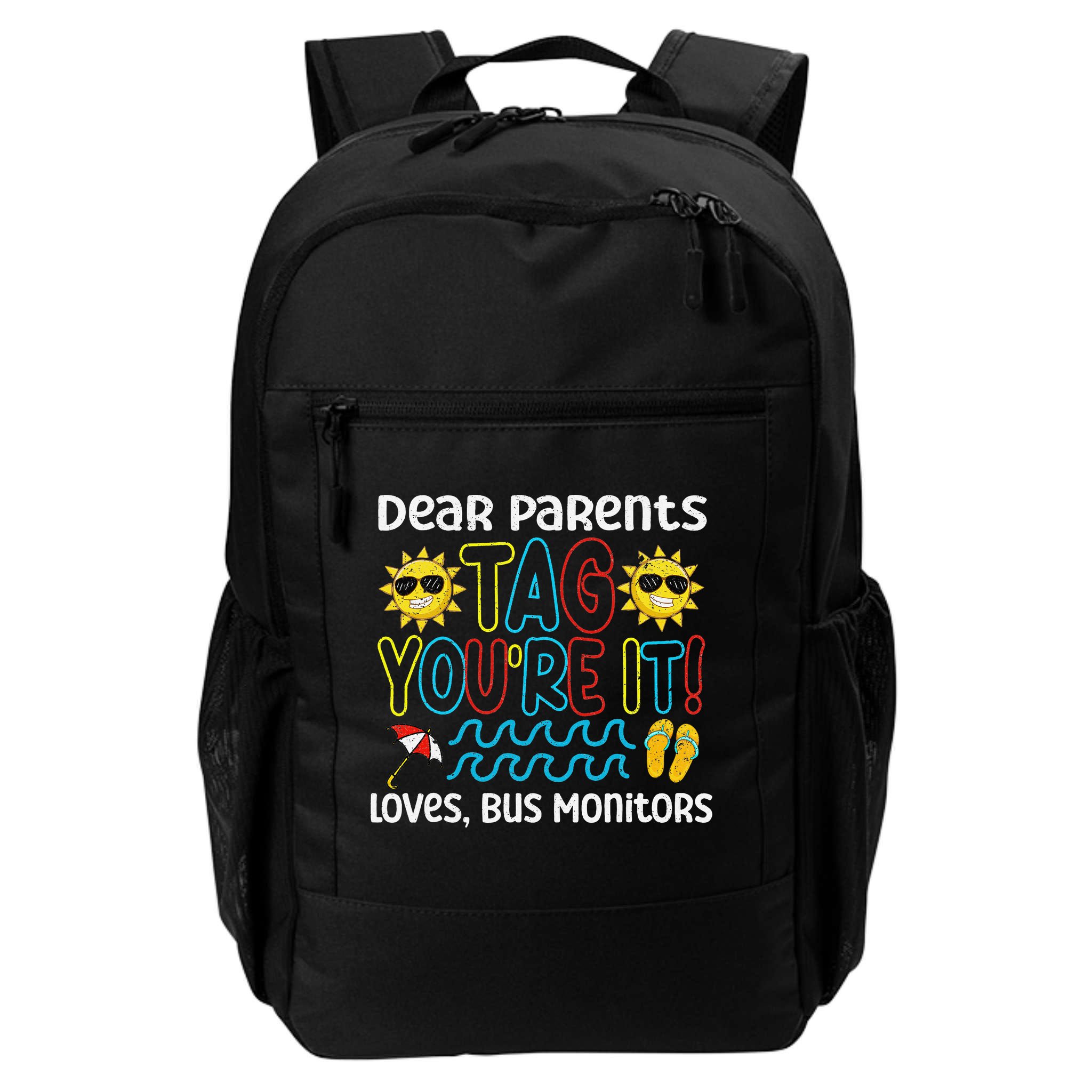 Dear Parents Tag Youre It Love Bus Monitor Life Backpack