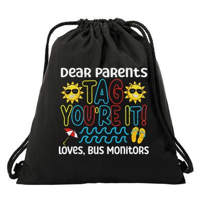 Dear Parents Tag Youre It Love Bus Monitor Life Drawstring Bag