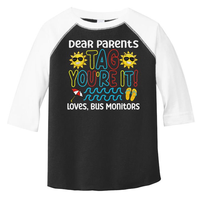 Dear Parents Tag Youre It Love Bus Monitor Life Toddler Fine Jersey T-Shirt