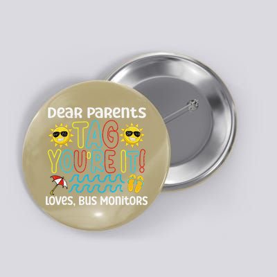 Dear Parents Tag Youre It Love Bus Monitor Life Button