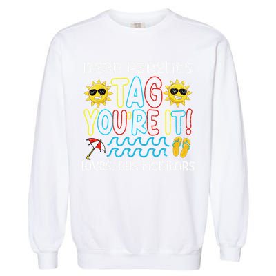 Dear Parents Tag Youre It Love Bus Monitor Life Garment-Dyed Sweatshirt