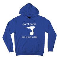 Don't Panic This Is Just A Drill Funny Quote Cute Gift Hoodie