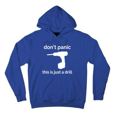 Don't Panic This Is Just A Drill Funny Quote Cute Gift Tall Hoodie