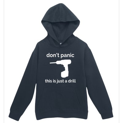 Don't Panic This Is Just A Drill Funny Quote Cute Gift Urban Pullover Hoodie