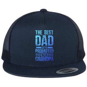 Dad Promoted To Grandpa With Dad Grandpa Funny Gift Flat Bill Trucker Hat