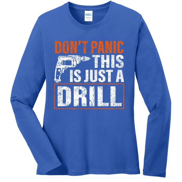 Don't Panic This Is Just A Drill Funny Tool Diy Meaningful Gift Ladies Long Sleeve Shirt