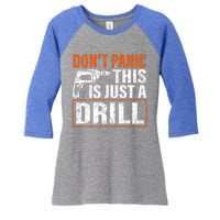 Don't Panic This Is Just A Drill Funny Tool Diy Meaningful Gift Women's Tri-Blend 3/4-Sleeve Raglan Shirt