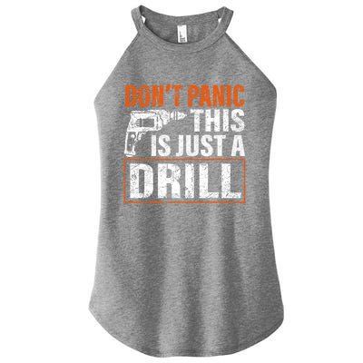 Don't Panic This Is Just A Drill Funny Tool Diy Meaningful Gift Women's Perfect Tri Rocker Tank