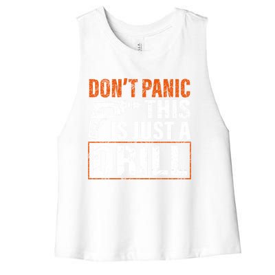 Don't Panic This Is Just A Drill Funny Tool Diy Meaningful Gift Women's Racerback Cropped Tank