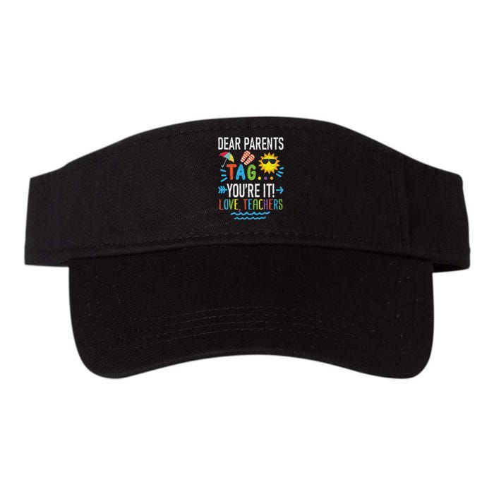 Dear Parents Tag You're It Love Teachers Last Day Of School Valucap Bio-Washed Visor