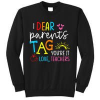 Dear Parents Tag Youre It Love Teacher Rainbow Funny Teacher Sweatshirt