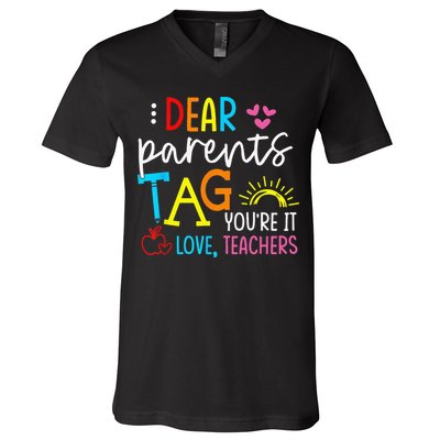 Dear Parents Tag Youre It Love Teacher Rainbow Funny Teacher V-Neck T-Shirt