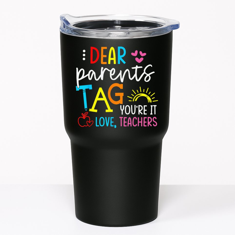 Dear Parents Tag Youre It Love Teacher Rainbow Funny Teacher Tumbler