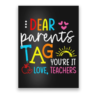 Dear Parents Tag Youre It Love Teacher Rainbow Funny Teacher Poster