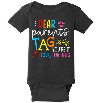 Dear Parents Tag Youre It Love Teacher Rainbow Funny Teacher Baby Bodysuit