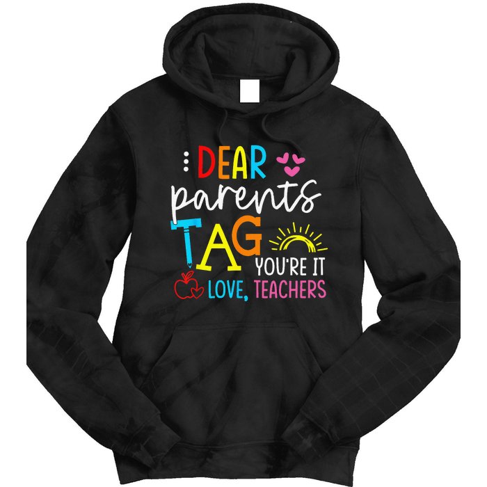 Dear Parents Tag Youre It Love Teacher Rainbow Funny Teacher Tie Dye Hoodie