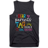 Dear Parents Tag Youre It Love Teacher Rainbow Funny Teacher Tank Top