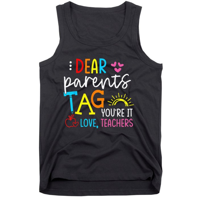 Dear Parents Tag Youre It Love Teacher Rainbow Funny Teacher Tank Top