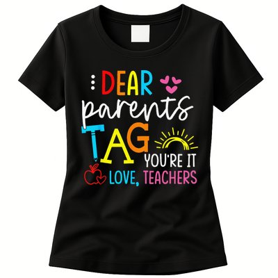 Dear Parents Tag Youre It Love Teacher Rainbow Funny Teacher Womens T-Shirt