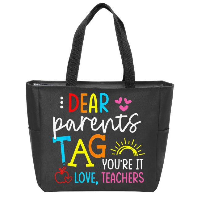 Dear Parents Tag Youre It Love Teacher Rainbow Funny Teacher Zip Tote Bag