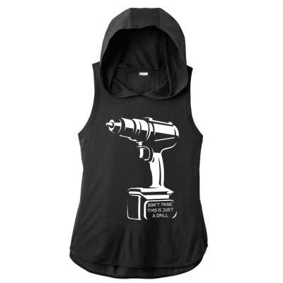 Don't Panic This Is Just A Drill Funny Tool Diy Meaningful Gift Ladies PosiCharge Tri-Blend Wicking Draft Hoodie Tank