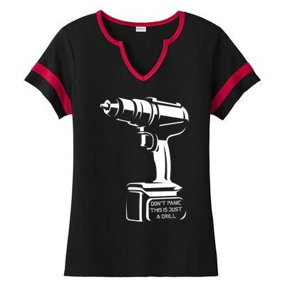 Don't Panic This Is Just A Drill Funny Tool Diy Meaningful Gift Ladies Halftime Notch Neck Tee