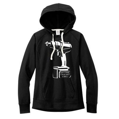 Don't Panic This Is Just A Drill Funny Tool Diy Meaningful Gift Women's Fleece Hoodie