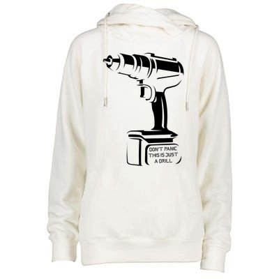 Don't Panic This Is Just A Drill Funny Tool Diy Meaningful Gift Womens Funnel Neck Pullover Hood