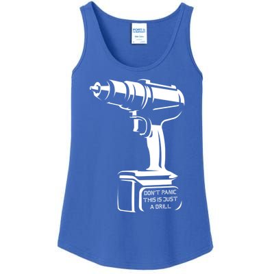 Don't Panic This Is Just A Drill Funny Tool Diy Meaningful Gift Ladies Essential Tank