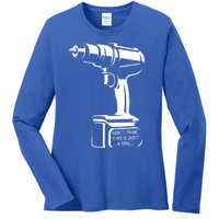 Don't Panic This Is Just A Drill Funny Tool Diy Meaningful Gift Ladies Long Sleeve Shirt