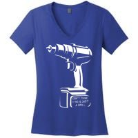 Don't Panic This Is Just A Drill Funny Tool Diy Meaningful Gift Women's V-Neck T-Shirt