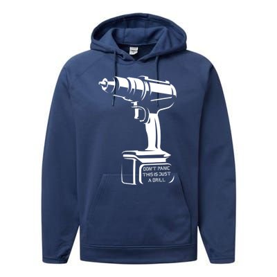 Don't Panic This Is Just A Drill Funny Tool Diy Meaningful Gift Performance Fleece Hoodie