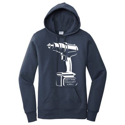 Don't Panic This Is Just A Drill Funny Tool Diy Meaningful Gift Women's Pullover Hoodie