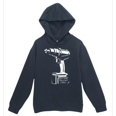 Don't Panic This Is Just A Drill Funny Tool Diy Meaningful Gift Urban Pullover Hoodie