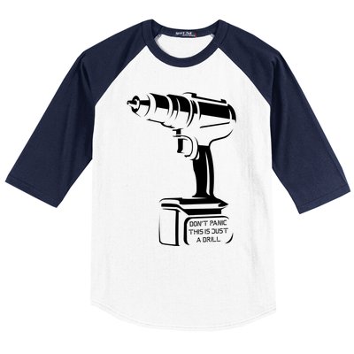 Don't Panic This Is Just A Drill Funny Tool Diy Meaningful Gift Baseball Sleeve Shirt