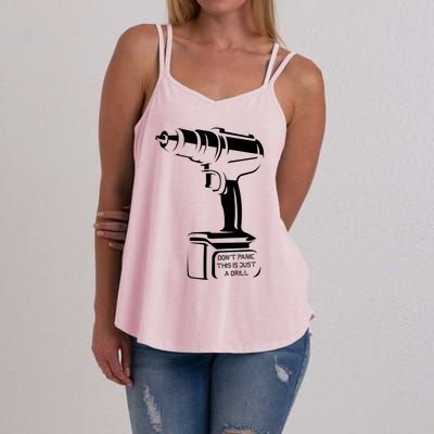 Don't Panic This Is Just A Drill Funny Tool Diy Meaningful Gift Women's Strappy Tank